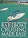 Bareboat Cruising Made Easy 1st edition by American Sailing Association (2014) Mass Market Paperback 0982102526 Book Cover