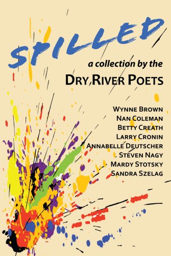 Spilled - A collection by the Dry River Poets