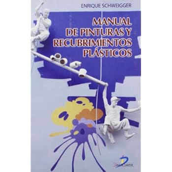 Manual de pinturas y recubrimientos plásticos. Manual de pinturas y recubrimientos plásticos.