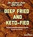 The Southern Fried Keto Foodie: Deep Fried and Keto-fied by