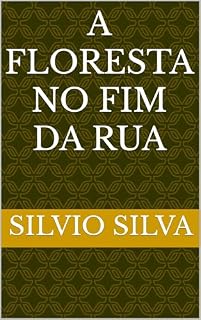 Livro A FLORESTA NO FIM DA RUA