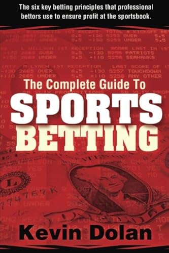 Download The Complete Guide to Sports Betting: The six key betting principles that professional bettors use to ensure profit at the sports book PDF