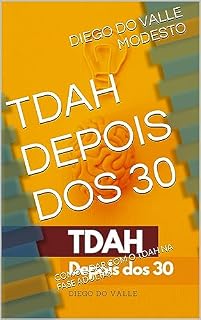 Livro TDAH DEPOIS DOS 30: COMO LIDAR COM O TDAH NA FASE ADULTA?