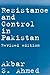 Resistance and Control in Pakistan - Book by Dr. Akbar S. Ahmed