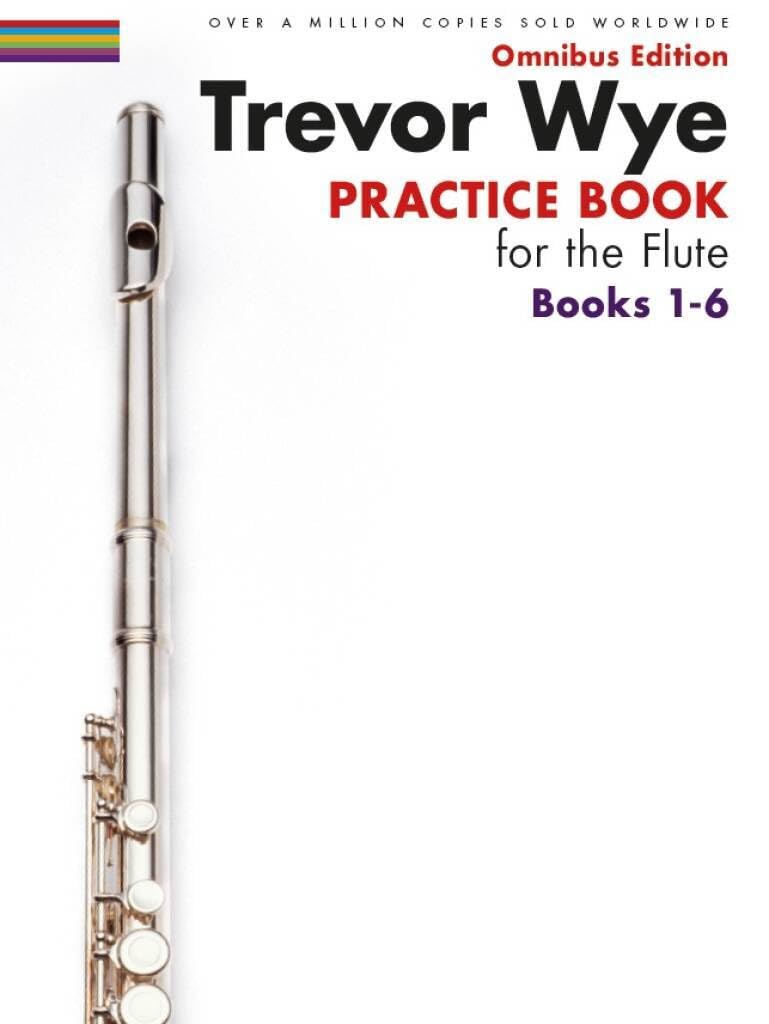Trevor Wye - Practice Book for the Flute - Omnibus Edition Books 1-6 - Flute Music Book Collection