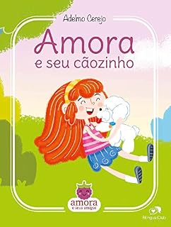 Livro Amora e seu Cãozinho (Amora e seus amigos Livro 1)