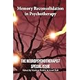 Memory Reconsolidation in Psychotherapy: The Neuropsychotherapist Special Issue (The Neuropsychotherapist Special Issues)