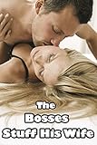 The Well-Endowed Bosses Stuff His Wife - Office Benefits (Naughty First Time Public Cuckold)(Hotwife Taken by Big Hot Alpha Men)(Older Man Younger Woman Romance Story)Age of Seduction(Taboo Pregnancy