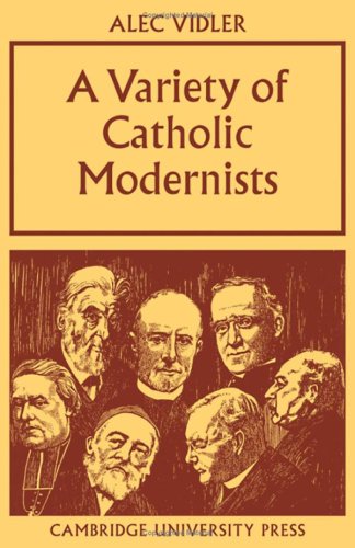 A Variety of Catholic Modernists (Sarum Lectures)