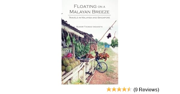 Floating On A Malayan Breeze Travels In Malaysia And Singapore - 