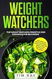 Weight Watchers: The Weight Watchers Freestyle 2019 Cookbook For Beginners - Includes The Most Flavo