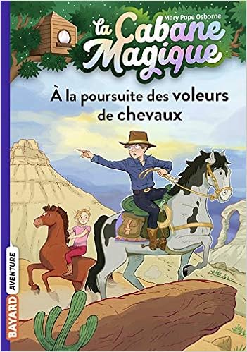 Amazon Fr La Cabane Magique Tome 13 A La Poursuite Des Voleurs De Chevaux Pope Osborne Mary Masson Philippe Delval Marie Helene Livres