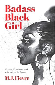 Book's Cover of Badass Black Girl: Quotes, Questions, and Affirmations for Teens