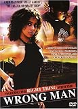 I'm Doing the Right Thing with the Wrong Man
