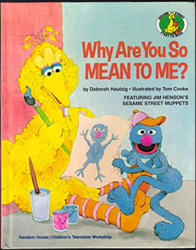 Why Are You So Mean to Me? (Sesame Street Start-to-Read Books)