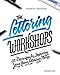 The Lettering Workshops: 30 Exercises for Improving Your Hand Lettering Skills by Francis Chouquet