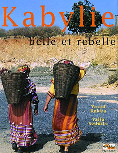 Kabylie Belle Et Rebelle Amazon De Bekka Yazid Seddiki Yalla Fremdsprachige Bucher