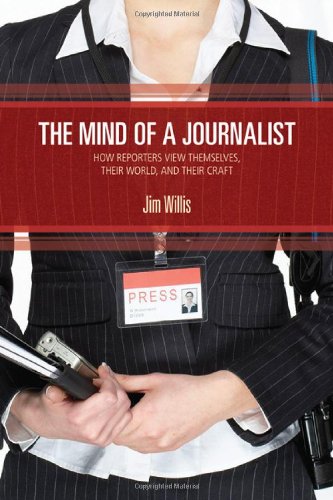 The Mind of a Journalist: How Reporters View Themselves,...