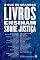 Livro O que os grandes livros ensinam sobre justiça
