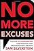 No More Excuses: The Five Accountabilities for Personal and Organizational Growth - Book by Sam Silverstein