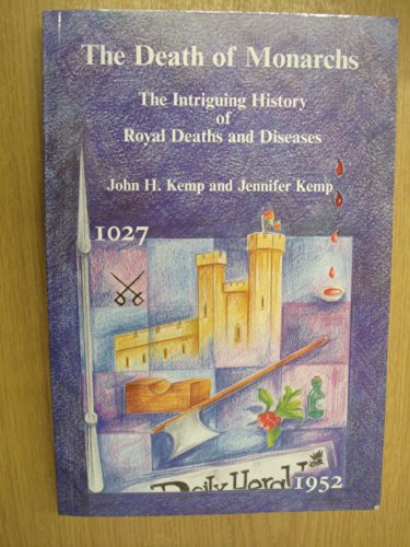 "The Death of Monarchs - the Intriguing History of Royal Deaths and Diseases" av Kemp John H. & Kemp Jennifer