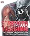 Strength Training: The Complete Step-by-Step Guide to a Stronger, Sculpted Body by 