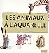 LES ANIMAUX A L'AQUARELLE by 