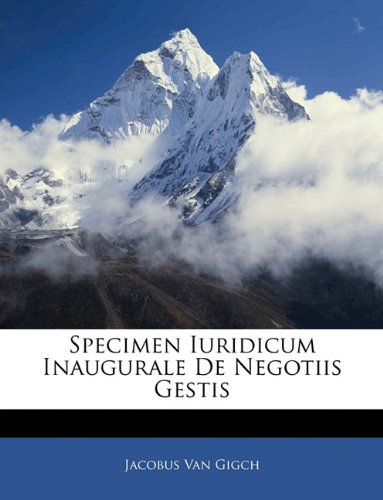 Specimen Iuridicum Inaugurale De Negotiis Gestis (Romanian Edition)