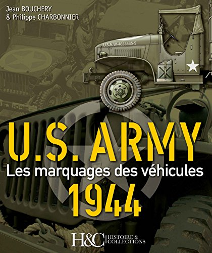 US Army 1944: les marques des véhicules (French Edition) by Jean Bouchery
