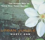 Urban Jungle: The Simple Way to Tame Your Town Garden by 