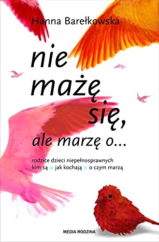 Nie maze sie, ale marze o...