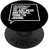 Im Actually Not Funny Sarcastic Saying Statement Quote Gift PopSockets Adhesive PopGrip