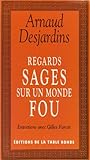 Regards sages sur un monde fou by 