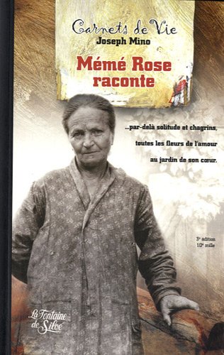 Les carnets de Rose T...: par-delà solitude et chagrins, toutes les fleurs de l'amour au jardin de son coeur