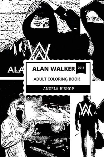 Alan Walker Adult Coloring Book: Faded Hit Maker and Talented DJ, Platinum Billboard Artist and Musical Prodigy Inspired Adult Coloring Book (Alan Walker Books) Paperback – June 13, 2018
