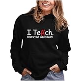Tstars Teacher Hoodie for Women - I Teach What's Your Superpower Pullover Gift for Educators and School Staff