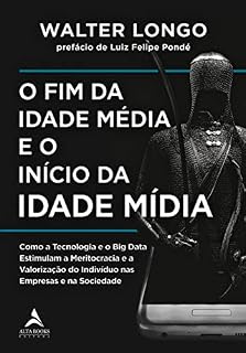 Livro O Fim da Idade Média e o Inicio da Idade Mídia