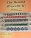 The Beaded Bracelet II: Eight Designs With Full Color Instructions 0971067902 Book Cover