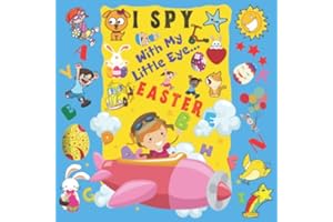 I Spy With My Little Eye Easter: A Fun Guessing Game Book For 2-5 Year Olds | Fun Activity Picture Book For Kids | Easter Gift For Boys and Girls