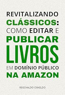 Livro Revitalizando clássicos: como editar e publicar livros em domínio público na Amazon