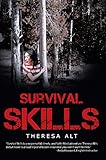 Survival Skills by Theresa Alt