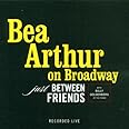 Bea Arthur on Broadway - Just Between Friends