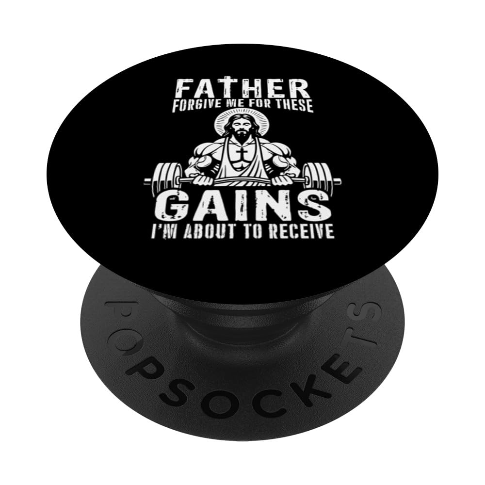 Father Forgive Me For These Gains - Jesus Gym Motivational PopSockets Swappable PopGrip