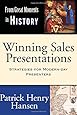 Winning Sales Presentations: From Great Moments in History - Develop Compelling Content. Create Unique Selling Propositions and Differentiators. ... Skills. Present Winning Presentations.