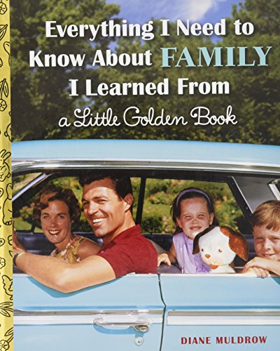 Everything I Need to Know About Family I Learned From a Little Golden Book
