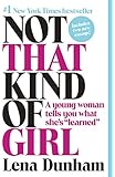 Not That Kind of Girl: A Young Woman Tells You What She's "Learned"