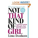 Not That Kind of Girl: A Young Woman Tells You What She's "Learned"