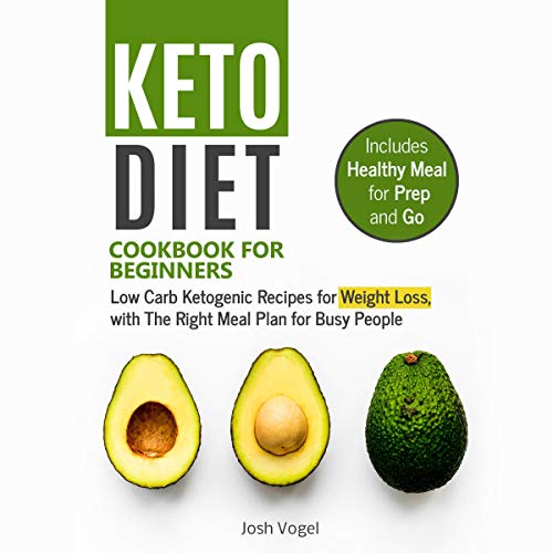 [F.R.E.E] Keto Diet Cookbook for Beginners: Low Carb Ketogenic Recipes for Weight Loss, with the Right Meal Pl [W.O.R.D]