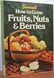 How to Grow Fruits, Nuts, Berries by 