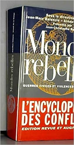 Amazon Fr Mondes Rebelles L Encyclopedie Des Conflits Collectif Livres